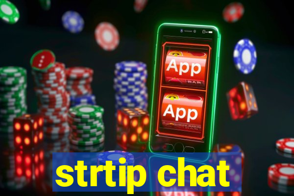 strtip chat